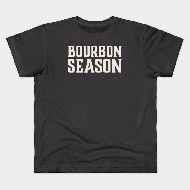 Bourbon Season Kids T-Shirt by TeeSwagUniverse